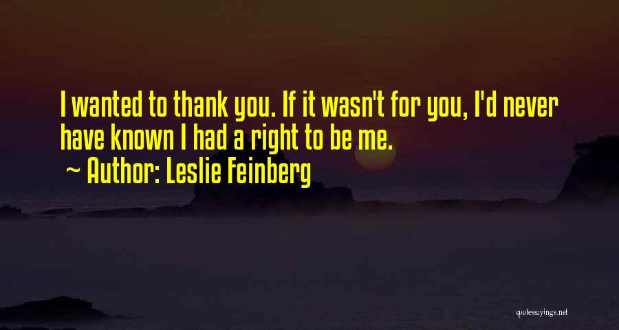 If You Had Quotes By Leslie Feinberg