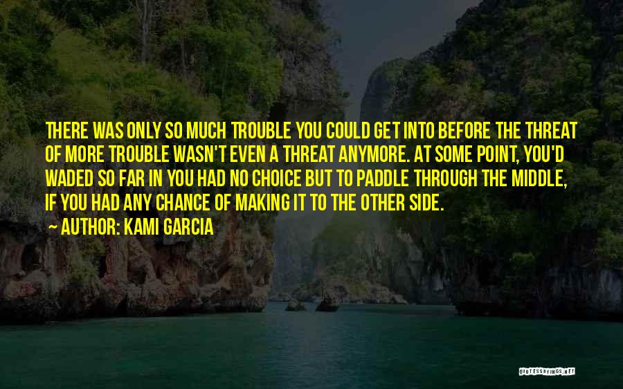 If You Had The Chance Quotes By Kami Garcia