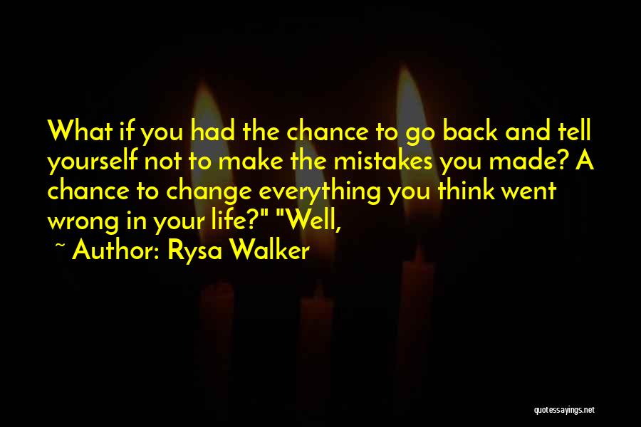 If You Had The Chance Quotes By Rysa Walker