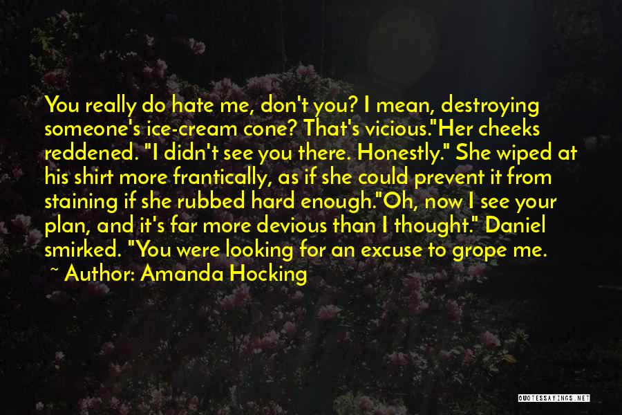 If You Hate Me Now Quotes By Amanda Hocking