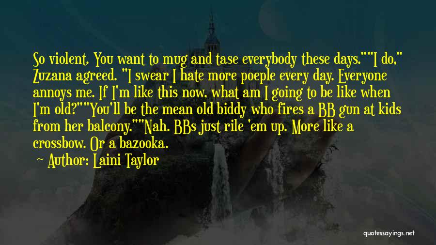 If You Hate Me Now Quotes By Laini Taylor