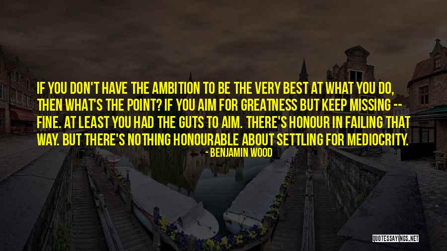 If You Have Guts Quotes By Benjamin Wood