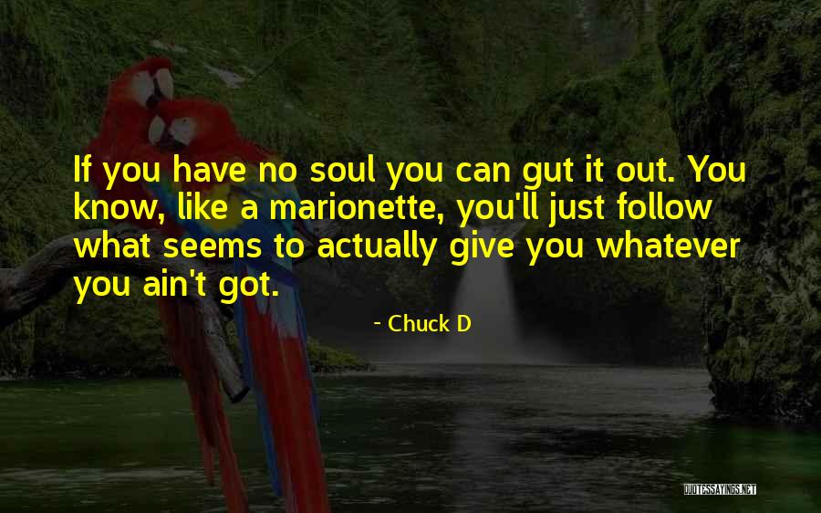 If You Have Guts Quotes By Chuck D