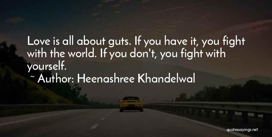 If You Have Guts Quotes By Heenashree Khandelwal