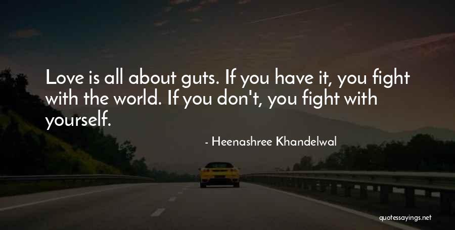 If You Have Guts Quotes By Heenashree Khandelwal