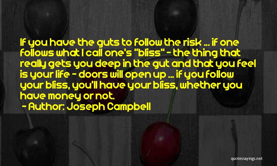 If You Have Guts Quotes By Joseph Campbell