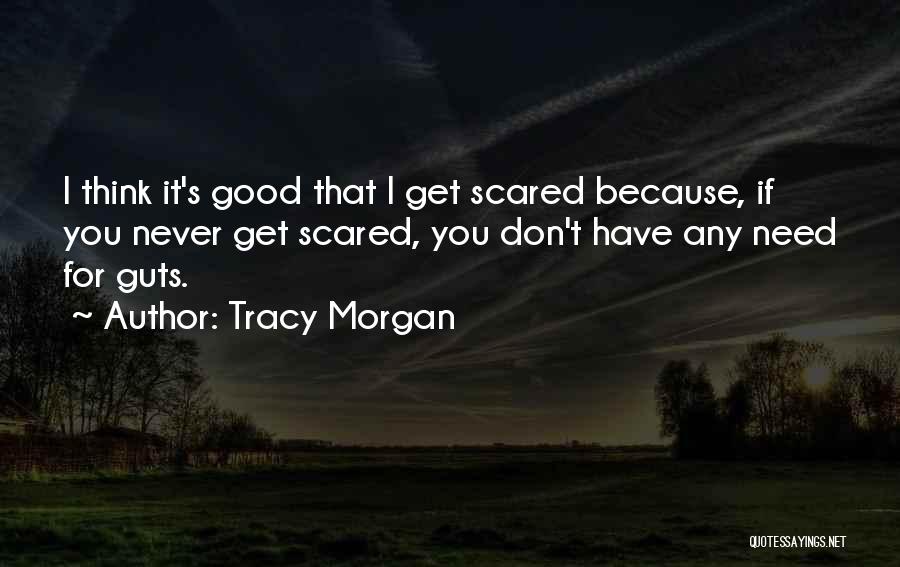 If You Have Guts Quotes By Tracy Morgan