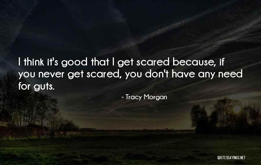 If You Have Guts Quotes By Tracy Morgan