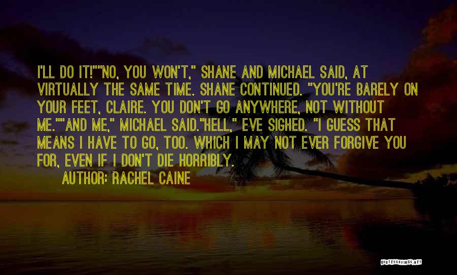 If You Have No Time For Me Quotes By Rachel Caine