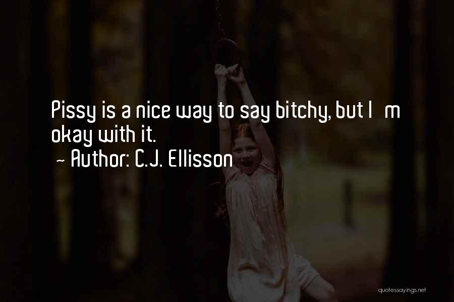 If You Have Nothing Nice To Say Quotes By C.J. Ellisson