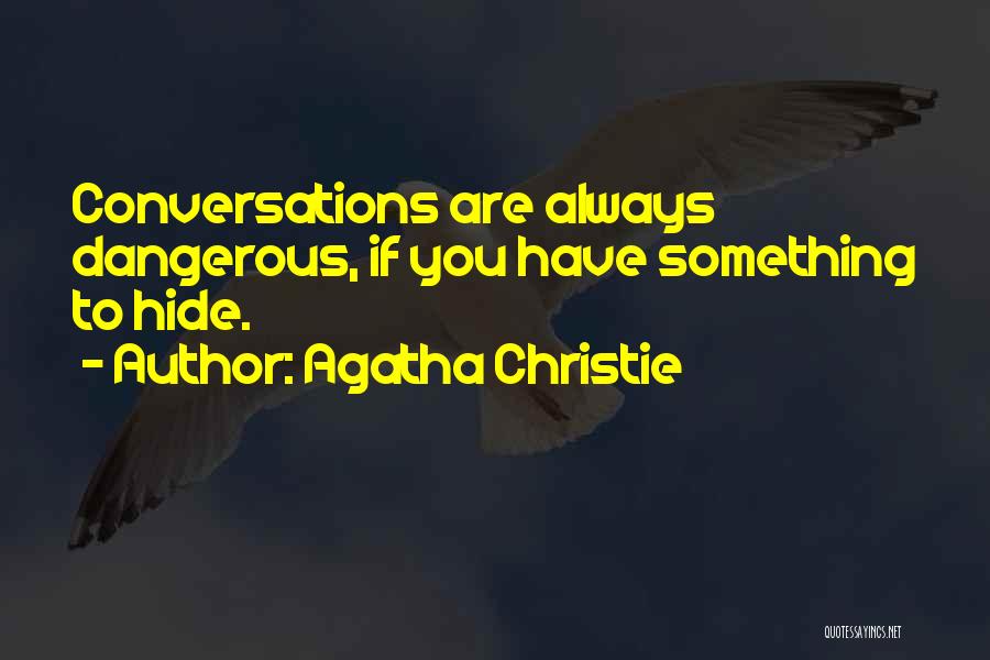 If You Have Something To Hide Quotes By Agatha Christie