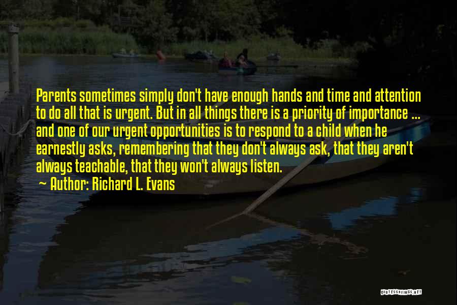 If You Have To Ask For Attention Quotes By Richard L. Evans