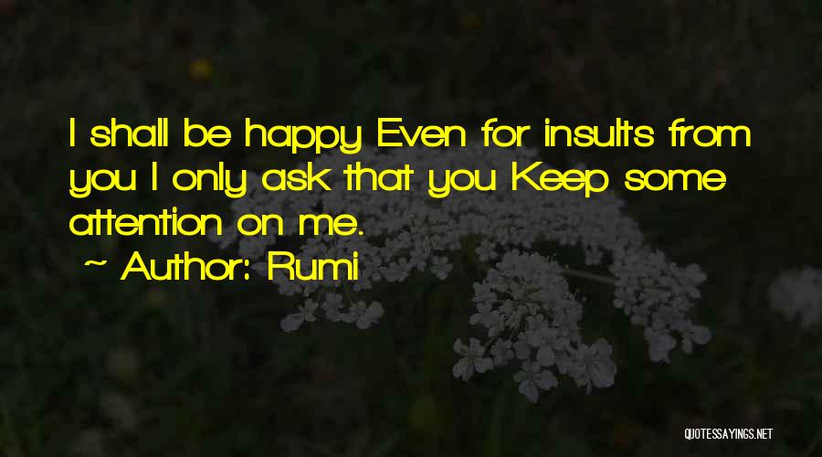 If You Have To Ask For Attention Quotes By Rumi