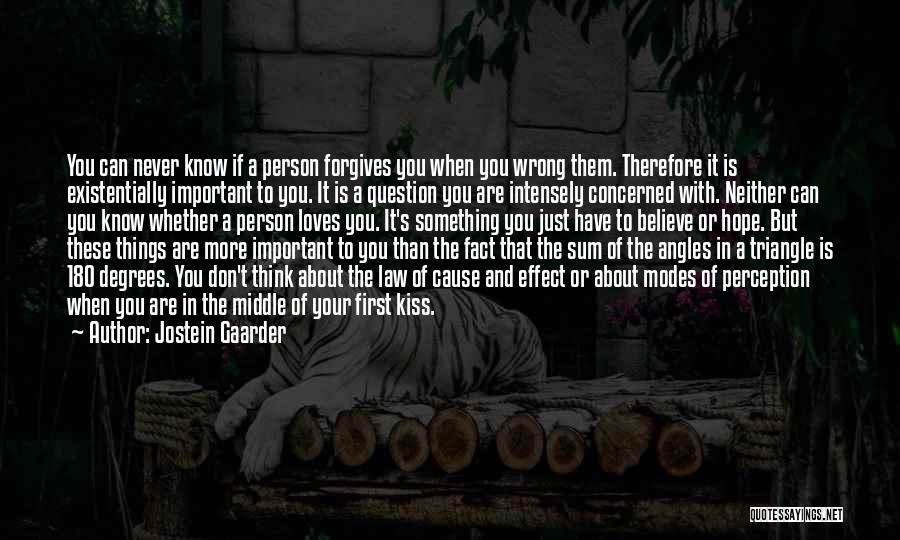 If You Have To Think About It Quotes By Jostein Gaarder