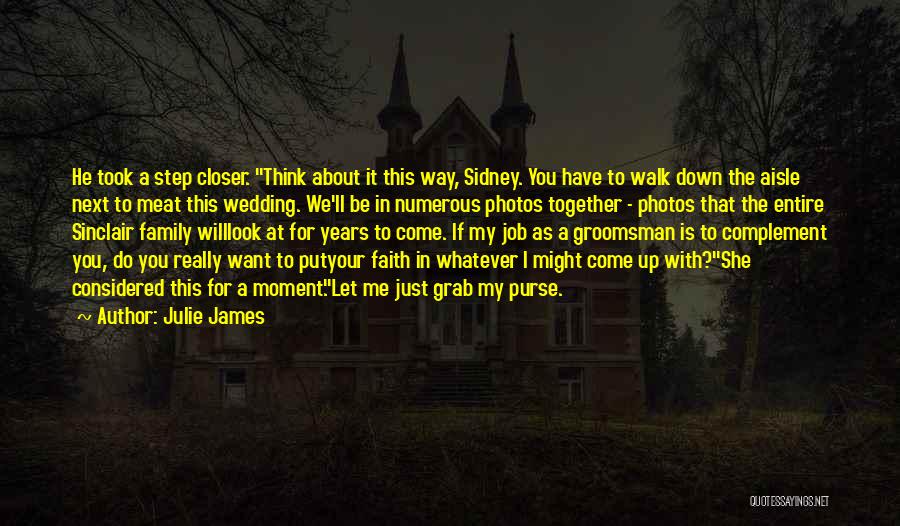 If You Have To Think About It Quotes By Julie James