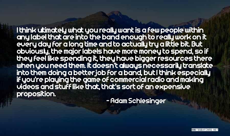 If You Have To Try Quotes By Adam Schlesinger If You Have To Try Quotes By Adam Schlesinger
