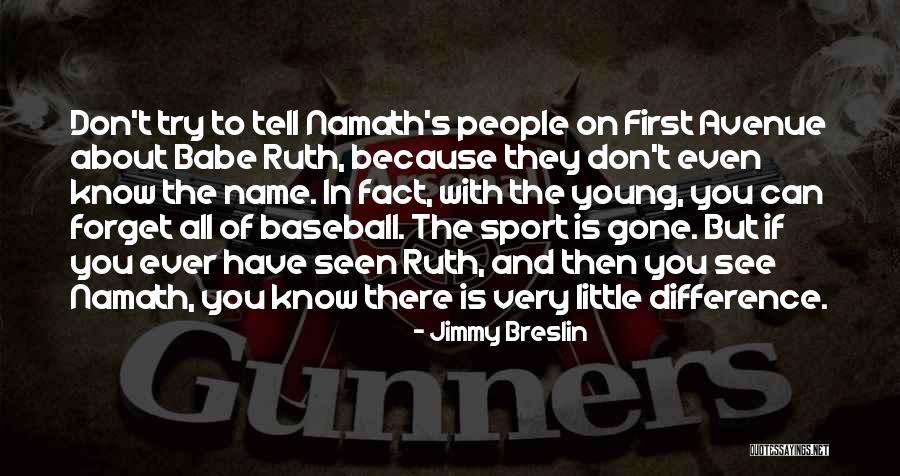 If You Have To Try Quotes By Jimmy Breslin If You Have To Try Quotes By Jimmy Breslin