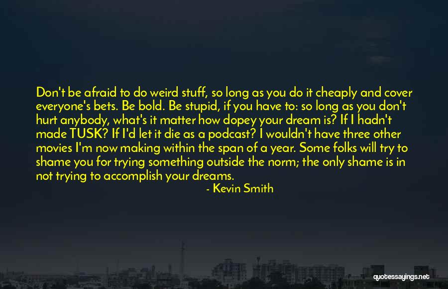 If You Have To Try Quotes By Kevin Smith If You Have To Try Quotes By Kevin Smith