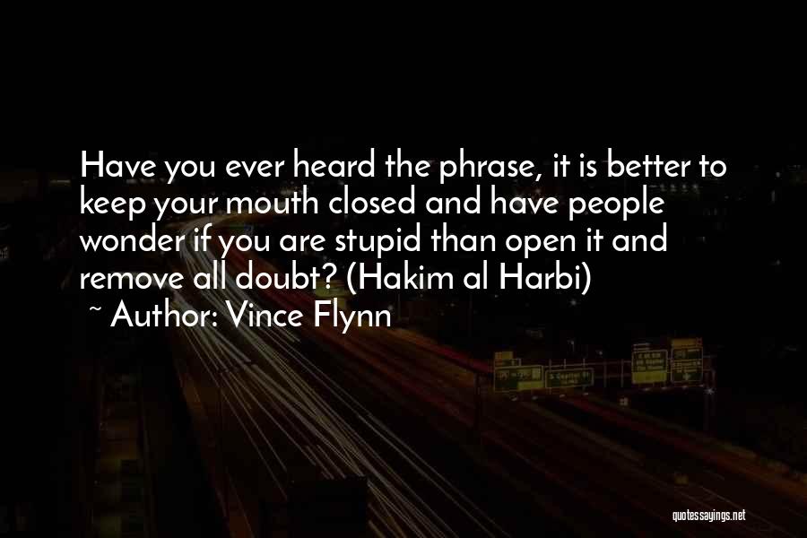 If You Have To Wonder Quotes By Vince Flynn