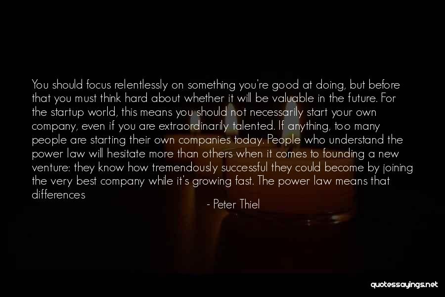 If You Hesitate Quotes By Peter Thiel If You Hesitate Quotes By Peter Thiel