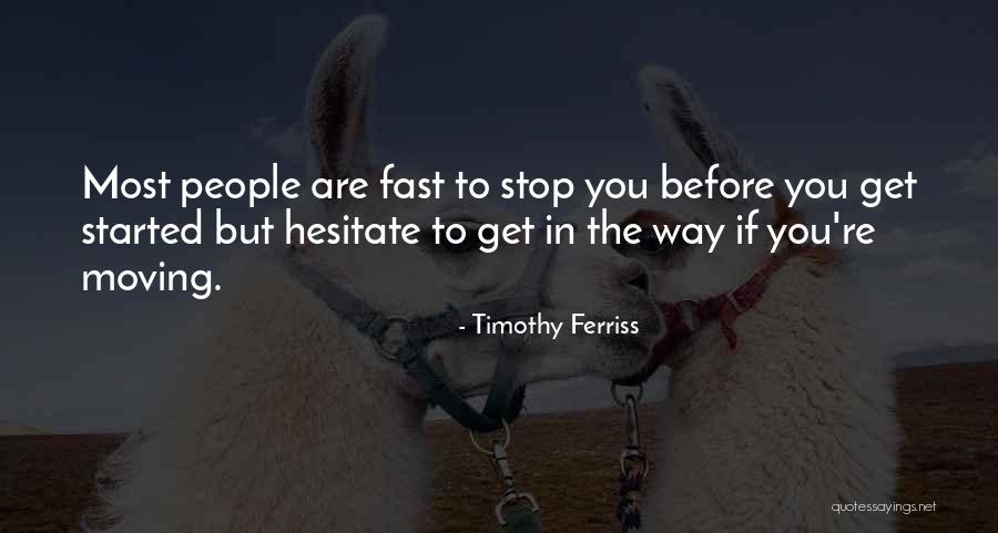 If You Hesitate Quotes By Timothy Ferriss If You Hesitate Quotes By Timothy Ferriss
