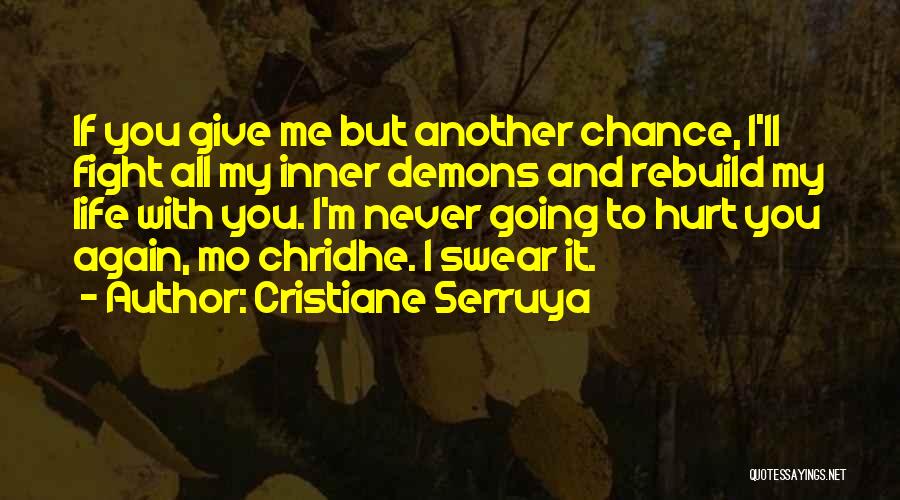 If You Hurt Me Again Quotes By Cristiane Serruya