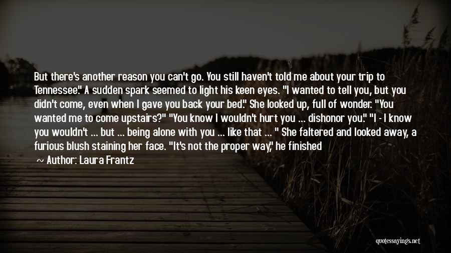 If You Hurt Me Again Quotes By Laura Frantz