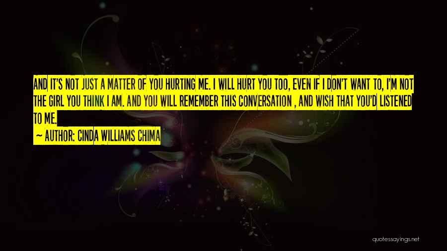 If You Hurt Me I'll Hurt You Too Quotes By Cinda Williams Chima
