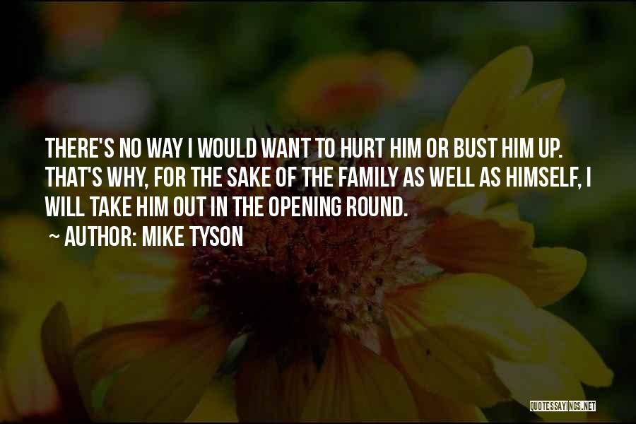 If You Hurt My Family Quotes By Mike Tyson