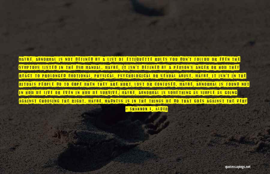 If You Hurt The Right Person Quotes By Shannon L. Alder If You Hurt The Right Person Quotes By Shannon L. Alder