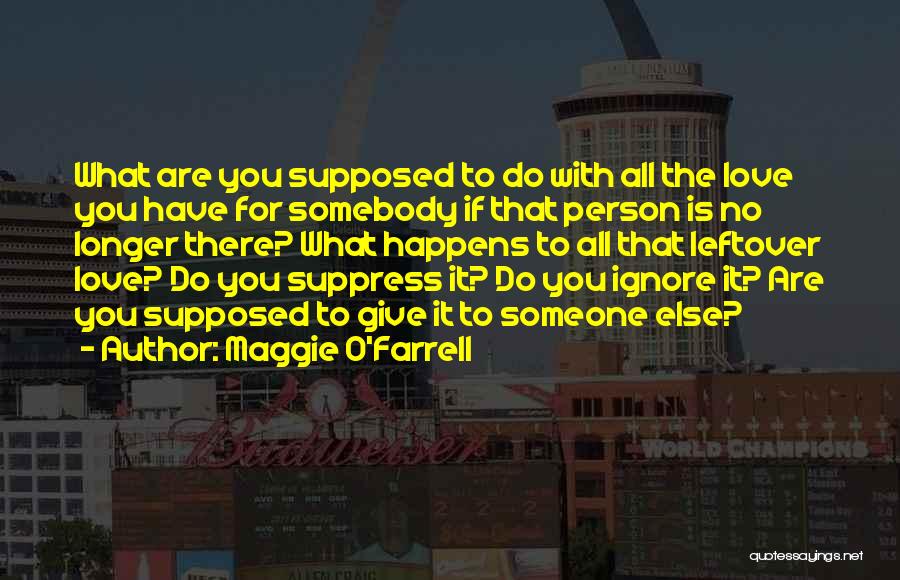 If You Ignore Quotes By Maggie O'Farrell