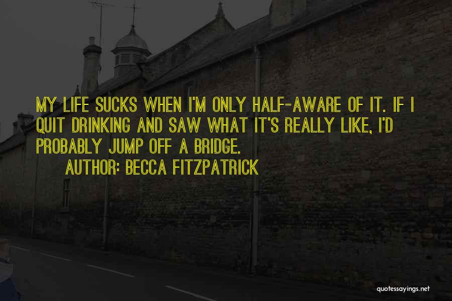 If You Jump Off A Bridge Quotes By Becca Fitzpatrick