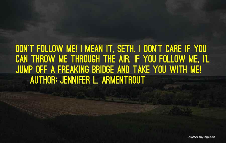 If You Jump Off A Bridge Quotes By Jennifer L. Armentrout