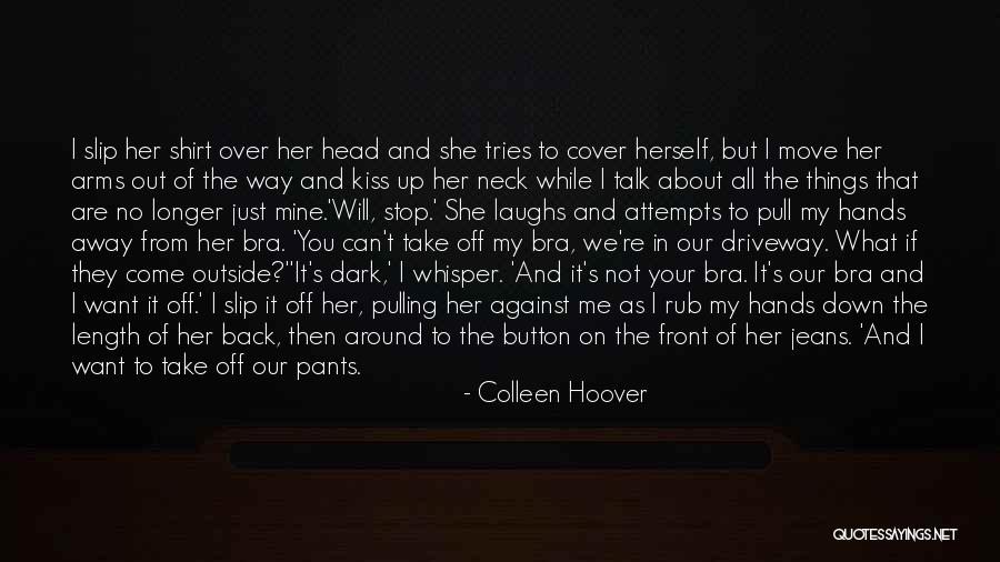 If You Kiss Me On My Neck Quotes By Colleen Hoover