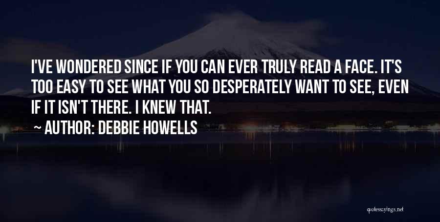 If You Knew What I Knew Quotes By Debbie Howells