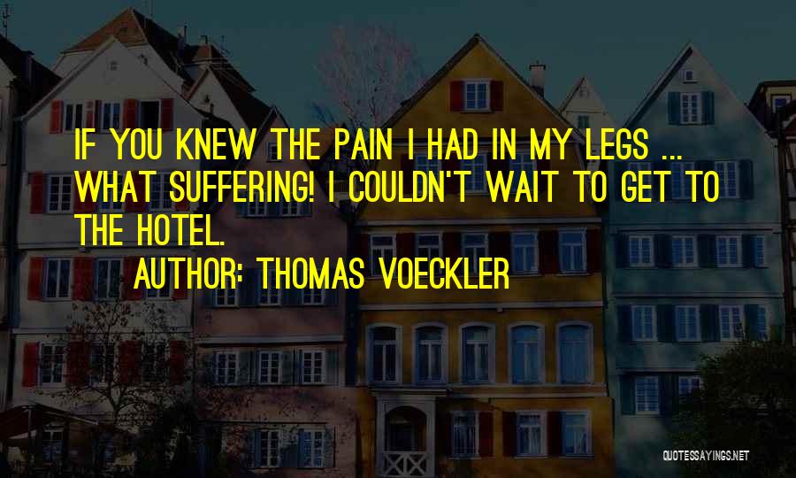 If You Knew What I Knew Quotes By Thomas Voeckler