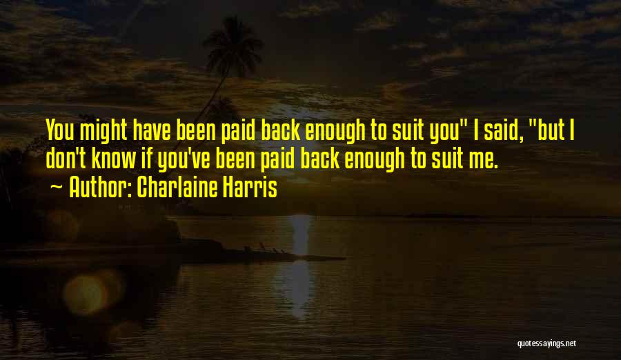 If You Know Me Quotes By Charlaine Harris