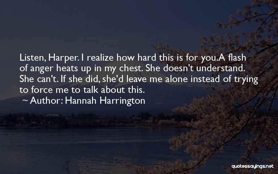 If You Leave Me Alone Quotes By Hannah Harrington