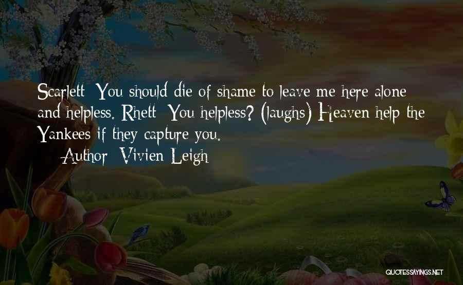If You Leave Me Alone Quotes By Vivien Leigh