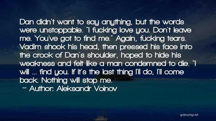 If You Leave Me I Will Die Quotes By Aleksandr Voinov