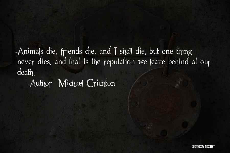 If You Leave Me I Will Die Quotes By Michael Crichton