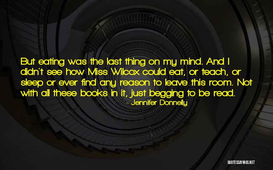 If You Leave Without A Reason Quotes By Jennifer Donnelly If You Leave Without A Reason Quotes By Jennifer Donnelly