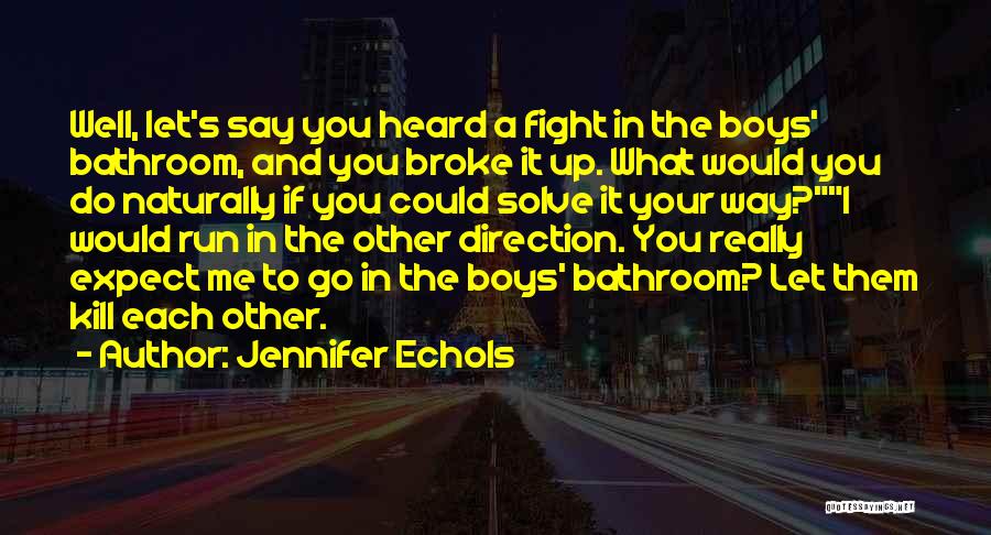 If You Let Me Go Quotes By Jennifer Echols