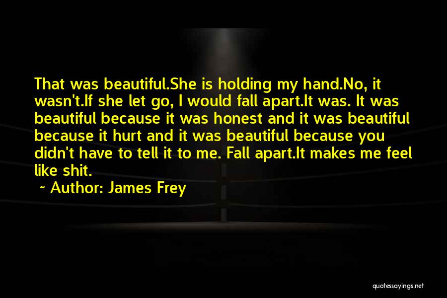If You Let Me Love You Quotes By James Frey