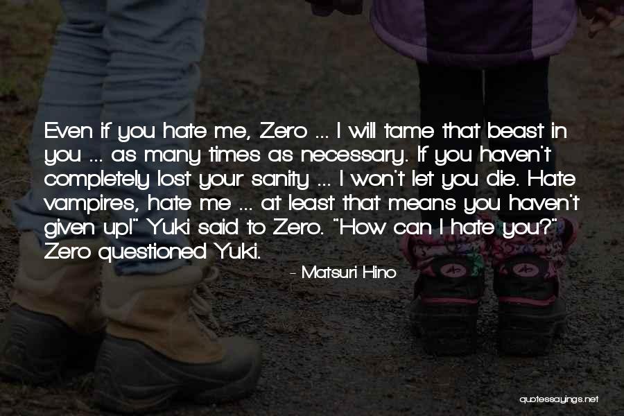 If You Let Me Love You Quotes By Matsuri Hino