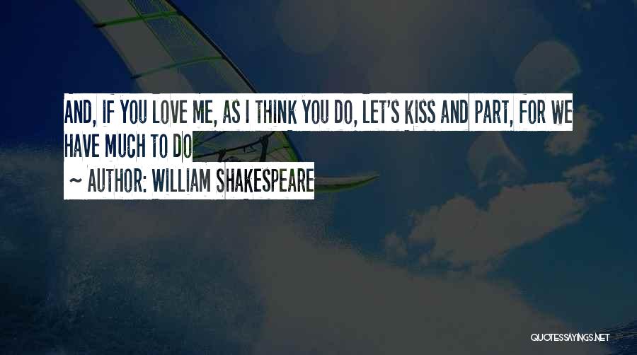 If You Let Me Love You Quotes By William Shakespeare