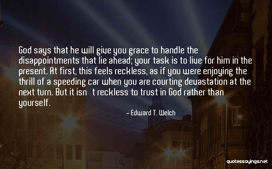 If You Lie To Yourself Quotes By Edward T. Welch