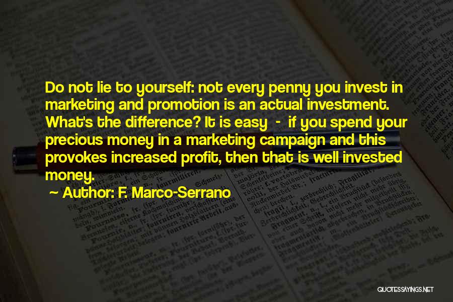 If You Lie To Yourself Quotes By F. Marco-Serrano