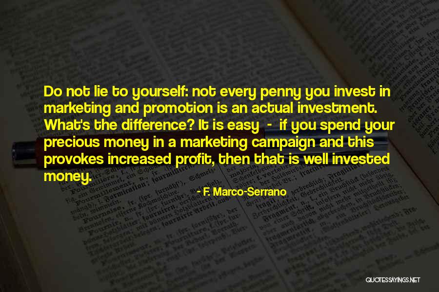 If You Lie To Yourself Quotes By F. Marco-Serrano