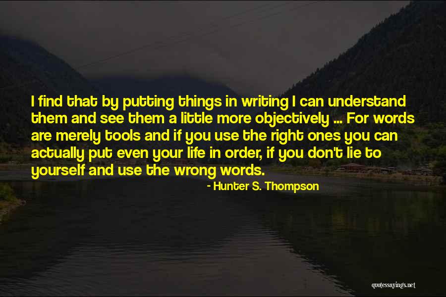 If You Lie To Yourself Quotes By Hunter S. Thompson